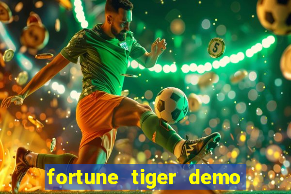 fortune tiger demo grátis dinheiro infinito